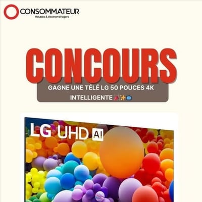 Concours dédié aux consommateurs - Remportez une télévision LG 50" intelligente en 4K.