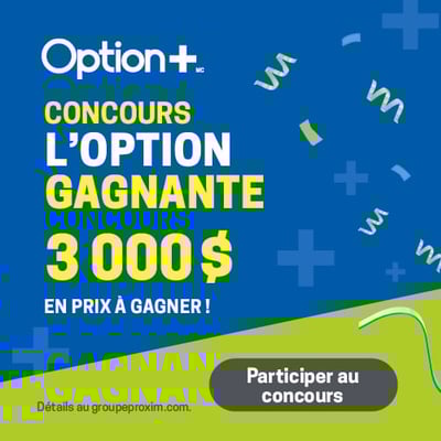 Participez au Concours Proxim et remportez l'une des 15 boîtes-cadeaux Option+ de 200 $!
