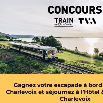 Concours pour un voyage raffiné à bord du prestigieux Train de Charlevoix de TVA